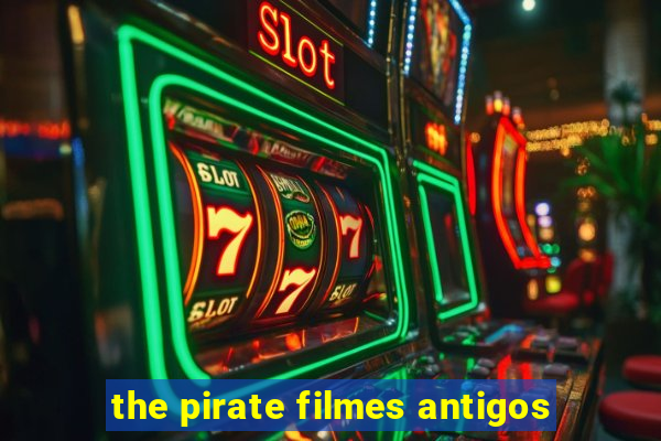 the pirate filmes antigos