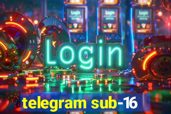telegram sub-16