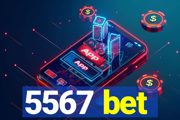 5567 bet