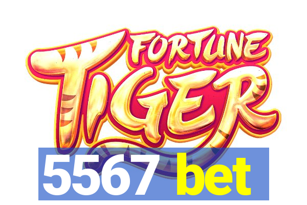 5567 bet