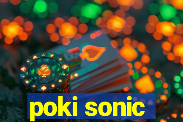 poki sonic