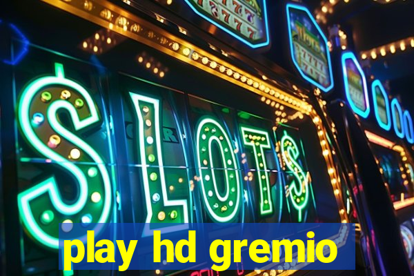 play hd gremio