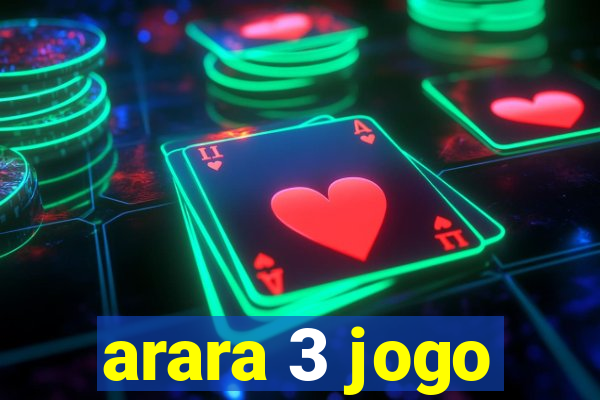 arara 3 jogo