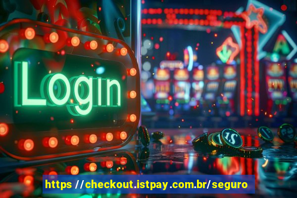 https //checkout.istpay.com.br/seguro