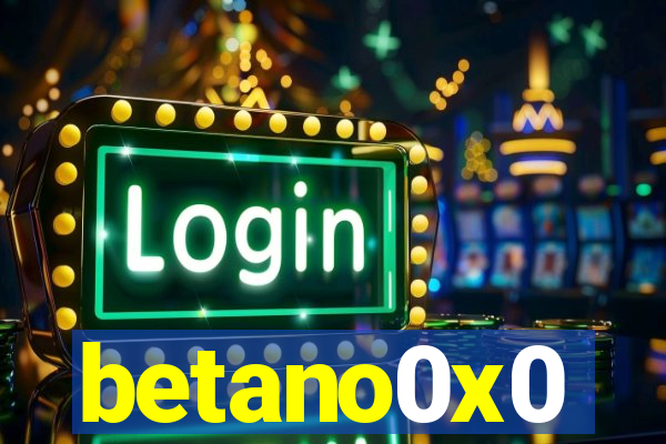 betano0x0