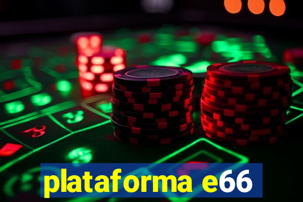 plataforma e66