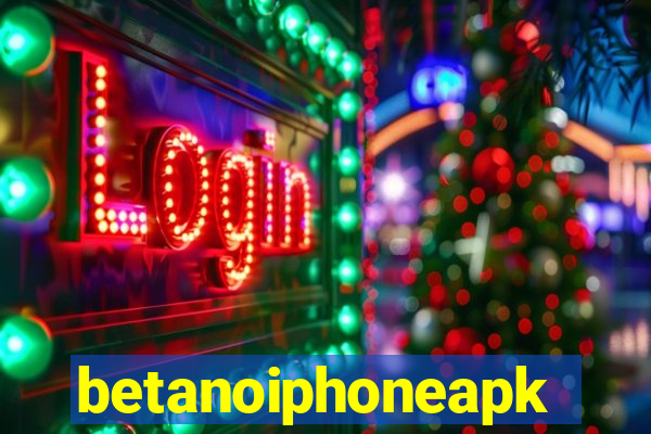 betanoiphoneapk