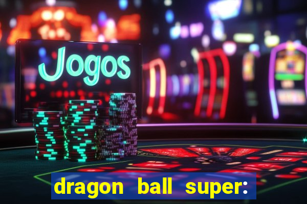 dragon ball super: super hero completo dublado