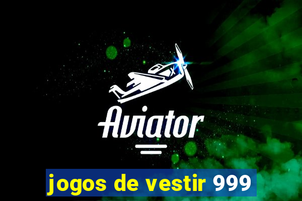 jogos de vestir 999