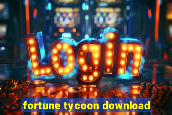 fortune tycoon download