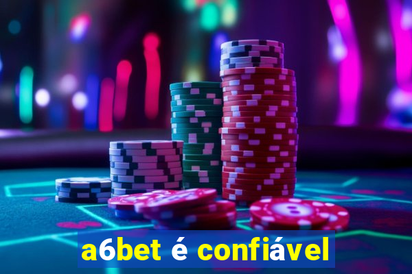 a6bet é confiável