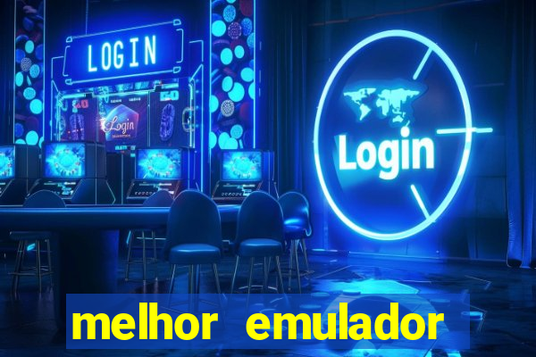 melhor emulador para pc fraco