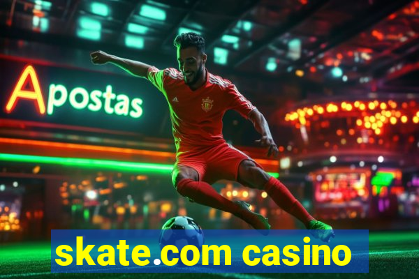 skate.com casino