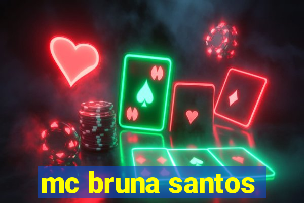 mc bruna santos