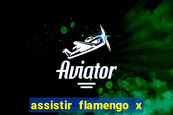 assistir flamengo x corinthians multi canais
