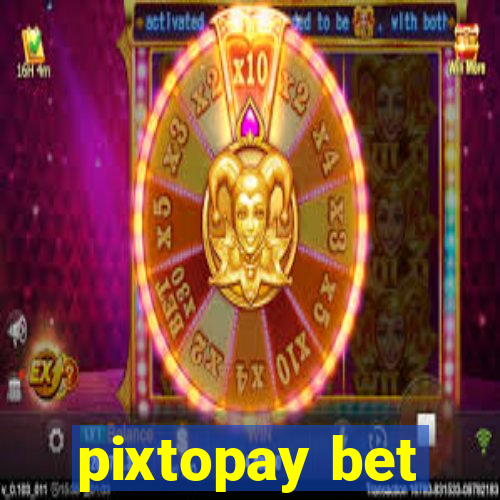 pixtopay bet