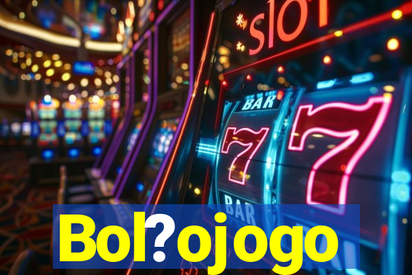 Bol?ojogo