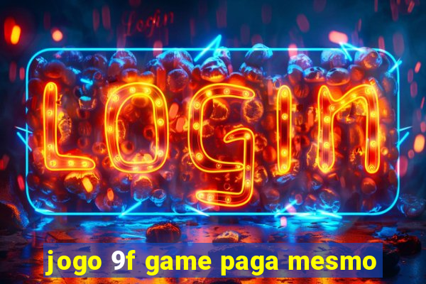 jogo 9f game paga mesmo