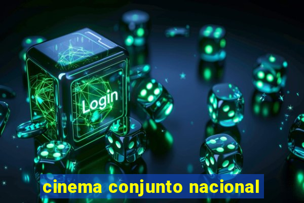 cinema conjunto nacional