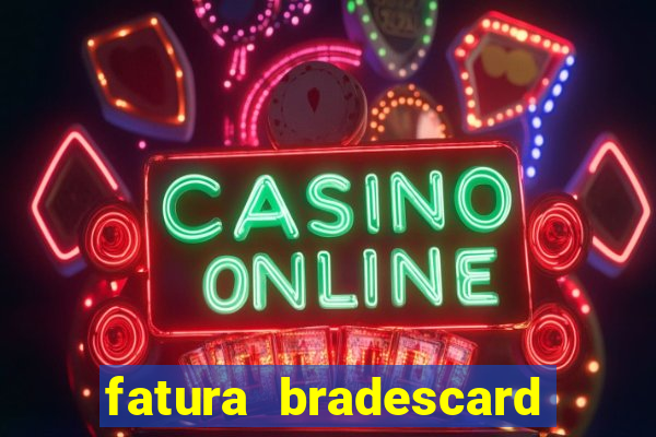 fatura bradescard casas bahia