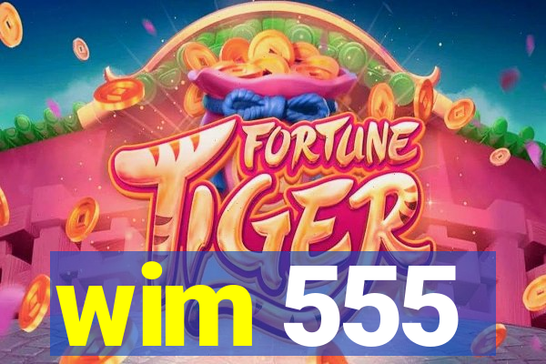 wim 555