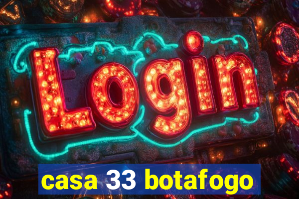 casa 33 botafogo