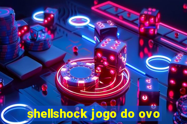 shellshock jogo do ovo