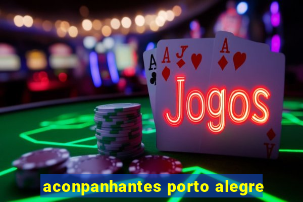 aconpanhantes porto alegre