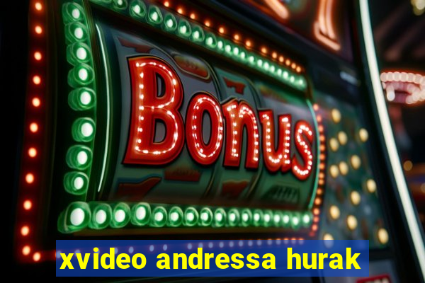 xvideo andressa hurak