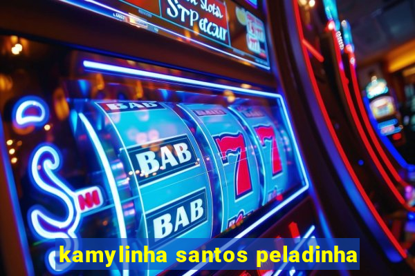 kamylinha santos peladinha