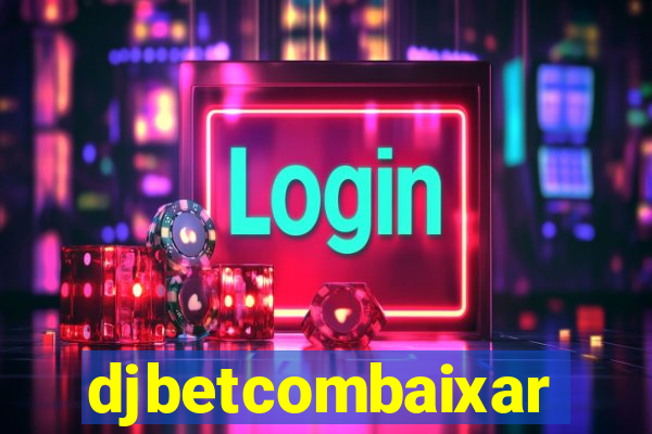 djbetcombaixar