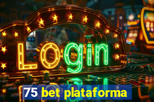 75 bet plataforma
