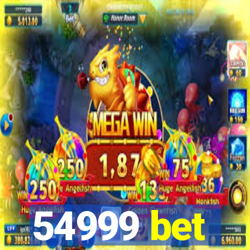 54999 bet