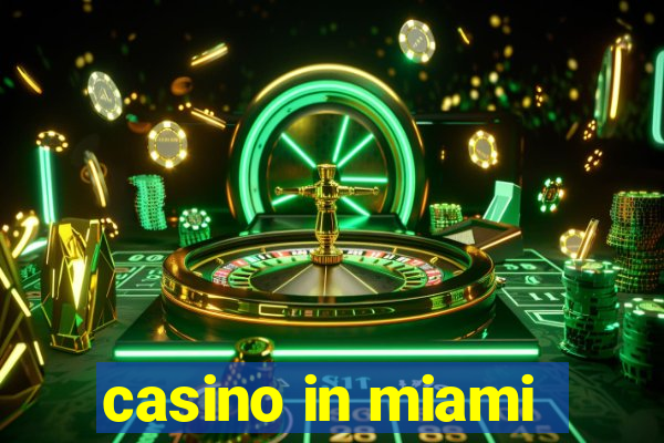 casino in miami