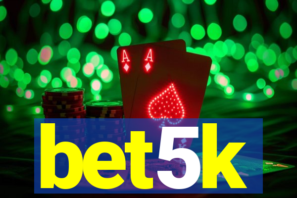 bet5k