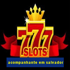 acompanhante em salvador