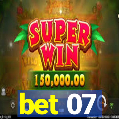 bet 07