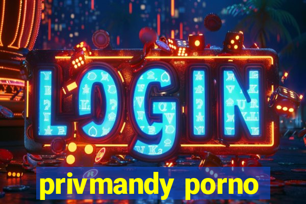 privmandy porno