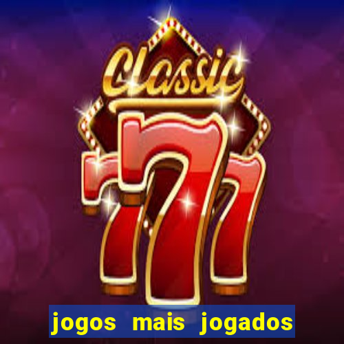 jogos mais jogados do mundo de todos os tempos