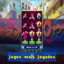 jogos mais jogados do mundo de todos os tempos