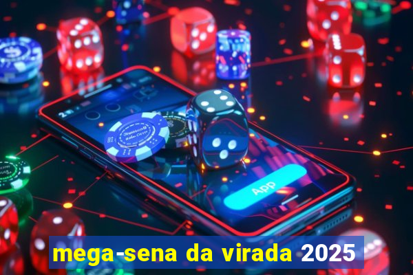 mega-sena da virada 2025