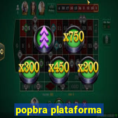 popbra plataforma