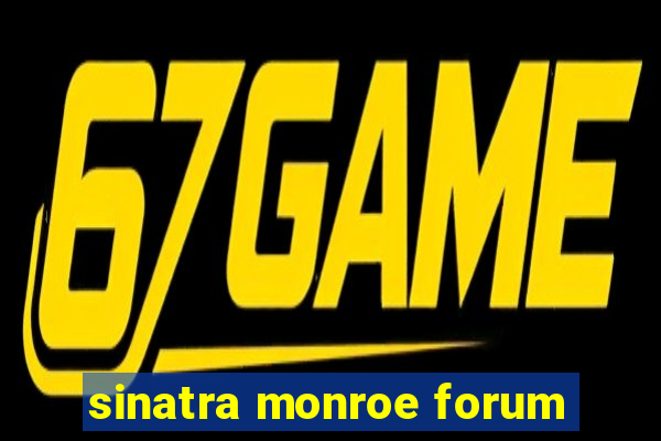 sinatra monroe forum