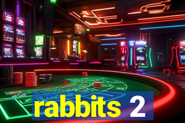 rabbits 2