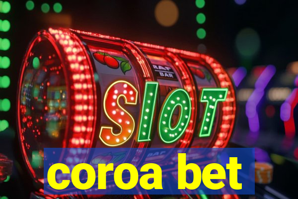 coroa bet