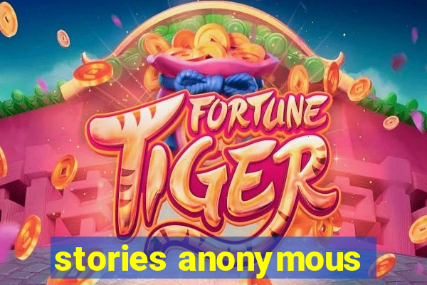 stories anonymous