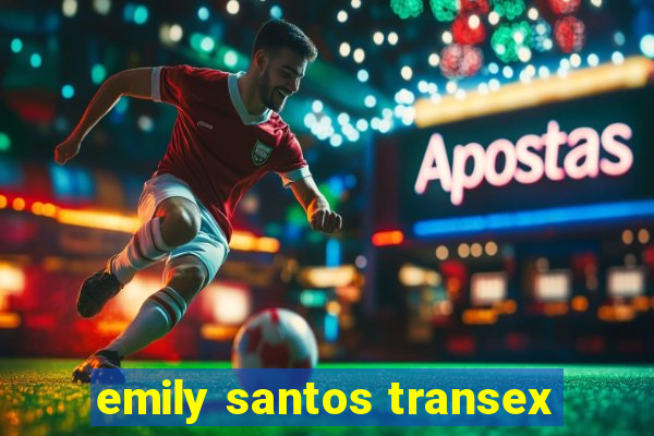 emily santos transex