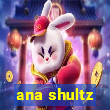 ana shultz