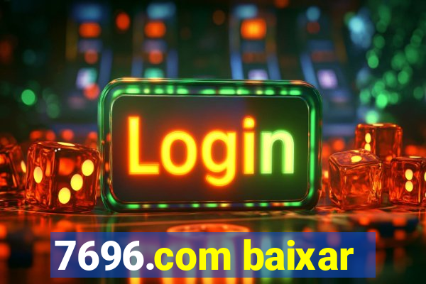 7696.com baixar