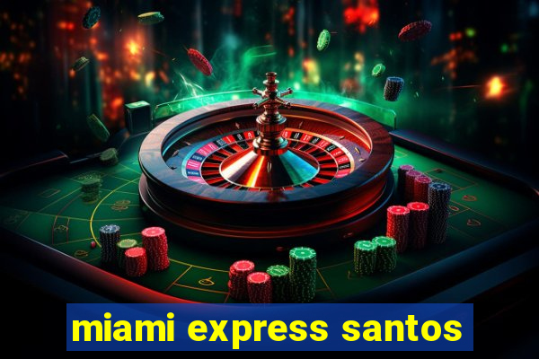 miami express santos